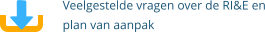 Veelgestelde vragen over de RI&E en plan van aanpak